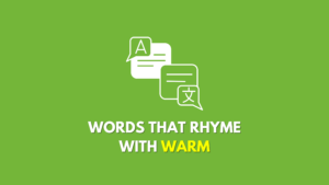 Words That Rhyme With Warm