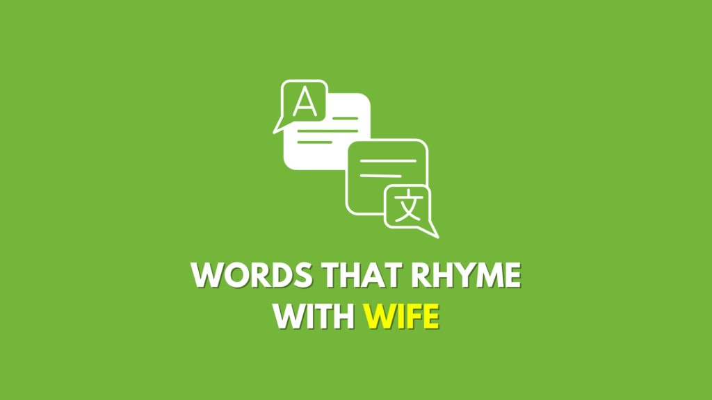 List Of 300+ Words That Rhyme With Wife
