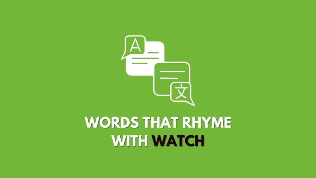 Words That Rhyme With Watch